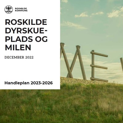 Handleplan for Roskilde Dyrskueplads og Milen 2023-26